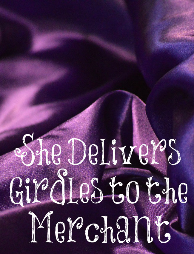 She Delivers Girdles to the Merchant – Proverbs 31:24 – The Transformed Wife