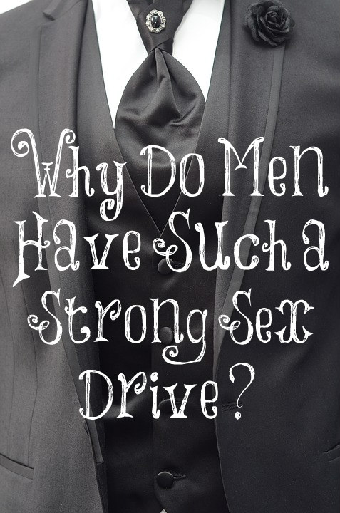 Why Do Men Have Such a Strong Sex Drive? image image