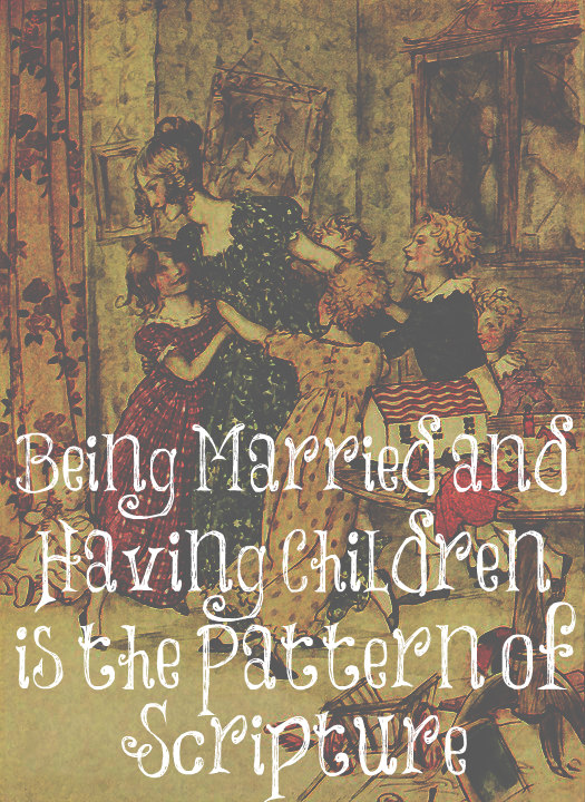 Being Married and Having Children is the Pattern of Scripture