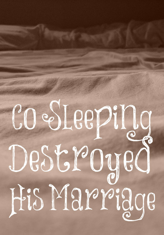 Co-Sleeping Almost Ruined My Marriage