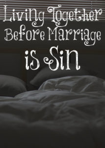 Living Together Before Marriage IS Sin – The Transformed Wife