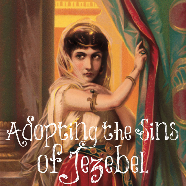 Adopting the Sins of Jezebel – The Transformed Wife