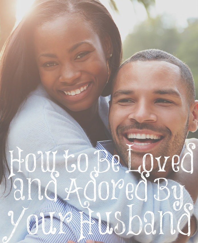 How to Be Loved and Adored By Your Husband picture image image