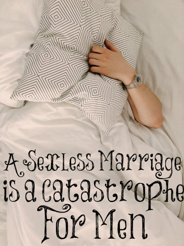 A Sexless Marriage is a Catastrophe for Men – The Transformed Wife