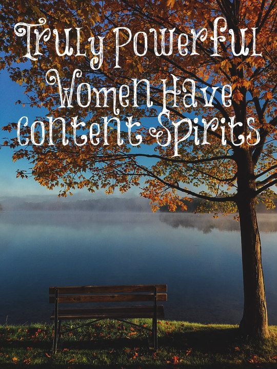 Truly Powerful Women Have Calm Spirits
