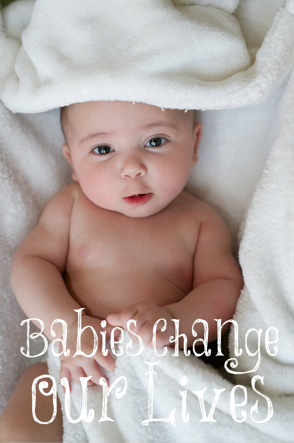 Babies Change Our Lives – The Transformed Wife